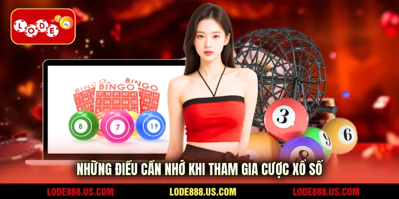 Những điều cần nhớ khi tham gia cược xổ số
